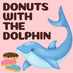 Donuts with the Dolphin